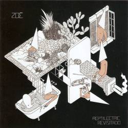 Zoé : Reptilectric Revisitado